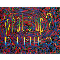 DJ Miko - What's Up PRE-OWNED CD: DISC EXCELLENT