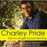 Charley Pride - Kiss An Angel Good Morning - Charley Pride PRE-OWNED CD: DISC EXCELLENT