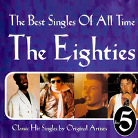 Disc Five - The Best Singles Of All Time - The Eighties PRE-OWNED CD: DISC EXCELLENT