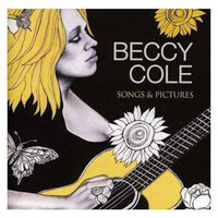 Beccy Cole - Songs & Pictures PRE-OWNED CD: DISC EXCELLENT