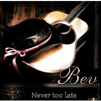 Bev - Never Too Late PRE-OWNED CD: DISC EXCELLENT