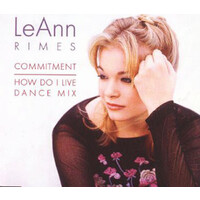 LeAnn Rimes - Commitment / How Do I Live (Dance Mix) PRE-OWNED CD: DISC EXCELLENT