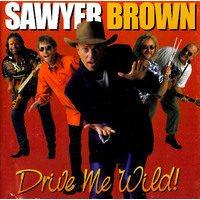 Sawyer Brown - Drive Me Wild PRE-OWNED CD: DISC EXCELLENT
