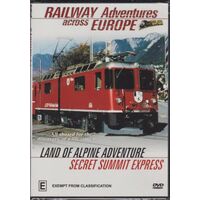RAILWAY ADVENTURES ACROSS EUROPE LAND OF ALPINE ADVENTURE & SECRET DVD