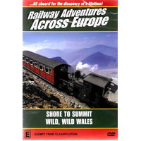 Trains Shore To Summit Wild Wild Wales DVD