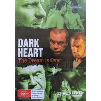 Dark Heart - The Dream is Over - Rare DVD Aus Stock New Region ALL