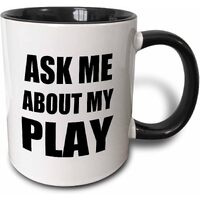Ask me About My Play - Advert for Script Writer Theater Actor Director etc. advertise self-Promotion - Two Tone Mug, 325 ml, Black/White - 3dRose