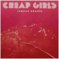 Cheap Girls - Famous Graves- Vinyl Record New Music Album