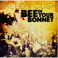 Fallon Cush ‎– Bee In Your Bonnet Vinyl Record New Music Album