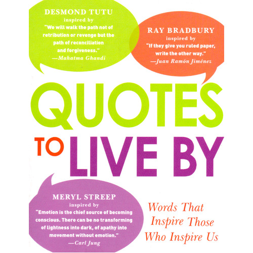 Quotes to Live By: Words that inspire those who inspire us Paperback Book