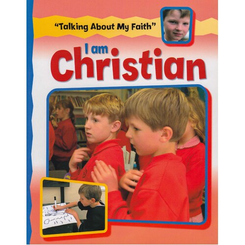 I Am Christian: &quot;Talking About My Faith&quot; Paperback Book