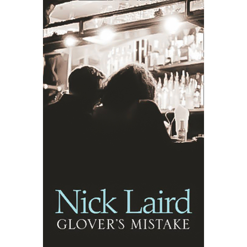 Glover&#39;s Mistake -Nick Laird Novel Book