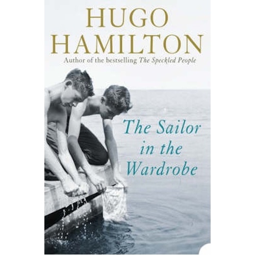 The Sailor in the Wardrobe -Hugo Hamilton Book