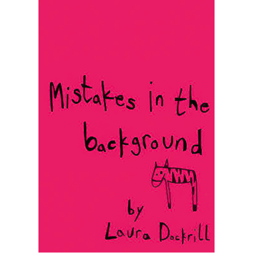 Mistakes in the Background -Laura Dockrill Book