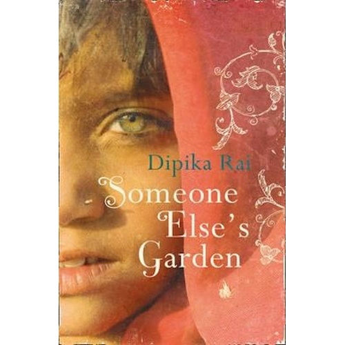 Someone Else&#39;s Garden -Dipika Rai Novel Book