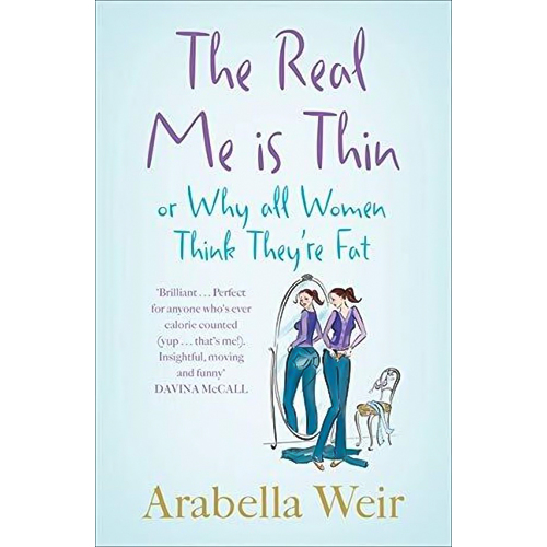The Real Me is Thin -Arabella Weir Book