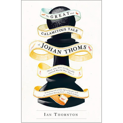 The Great and Calamitous Tale of Johan Thoms -Ian Thornton Book
