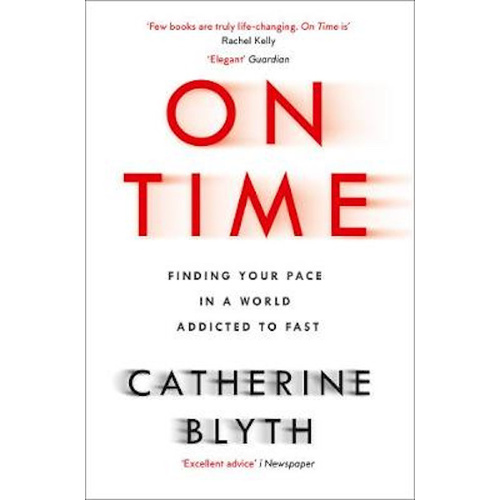 On Time: Finding Your Pace in a World Addicted to Fast Book