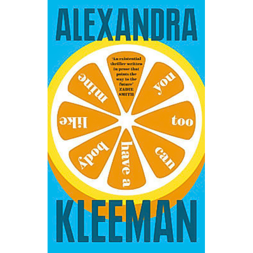 You Too Can Have a Body Like Mine -Alexandra Kleeman Book