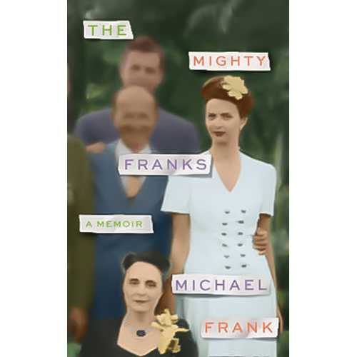 The Mighty Franks: A Memoir -Michael Frank Book