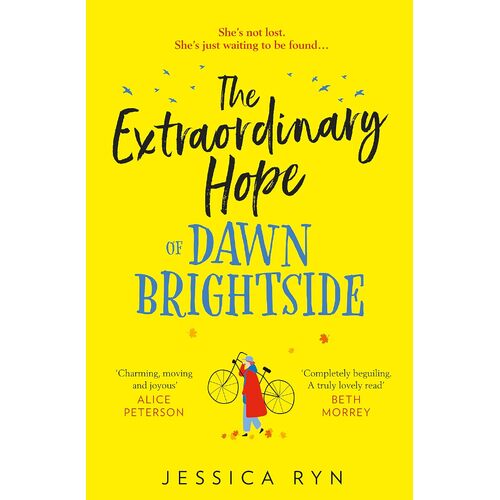 The Extraordinary Hope Of Dawn Brightside: escape with the perfect new uplifting and feel-good fiction debut novel about hope and kindness - 