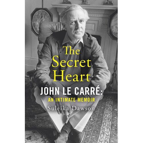 The Secret Heart: John Le Carre: An Intimate Memoir - Suleika Dawson