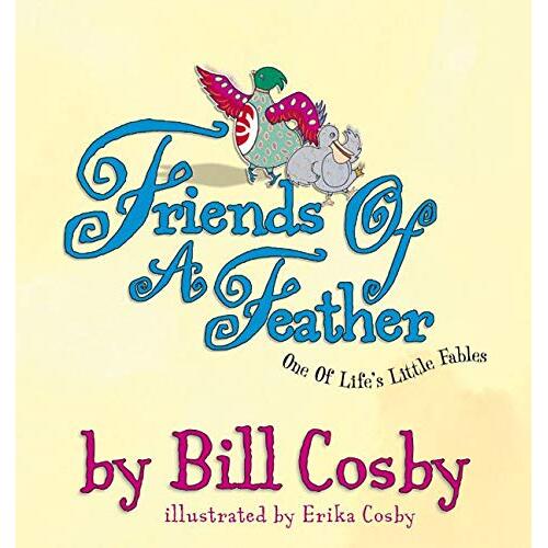 Friends of a Feather: One of Life&#39;s Little Fables -Bill Cosby Children&#39;s Book