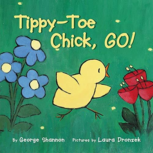 TIPPY TOE CHICK GO -George Shannon Children&#39;s Book
