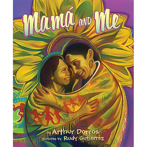 Mama and Me -Rudy Gutierrez Arthur Dorros Book