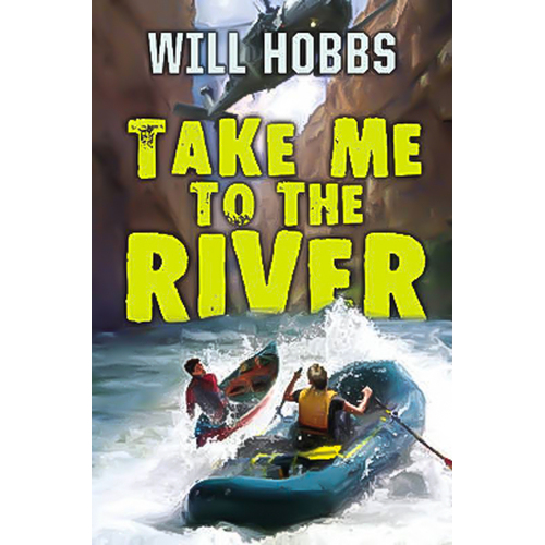 Take Me to the River -Will Hobbs Book