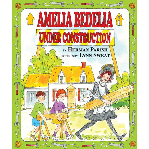 Amelia Bedelia Under Construction -Lynn Sweat Herman Parish Book