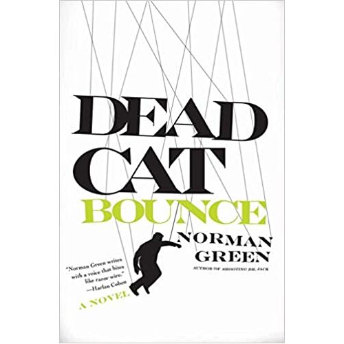 Dead Cat Bounce: A Novel -Norman Green Book