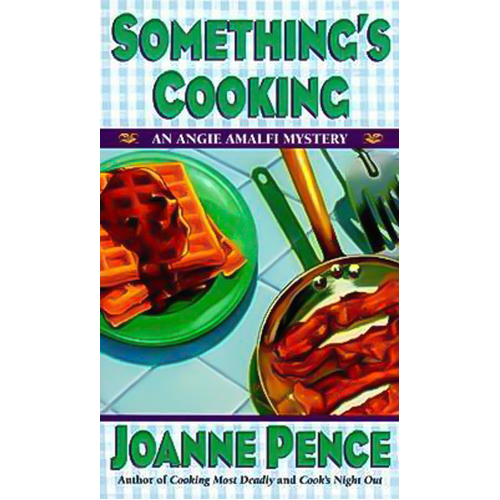 Something&#39;s Cooking: An Angie Amalfi Mystery -Joanne Pence Book