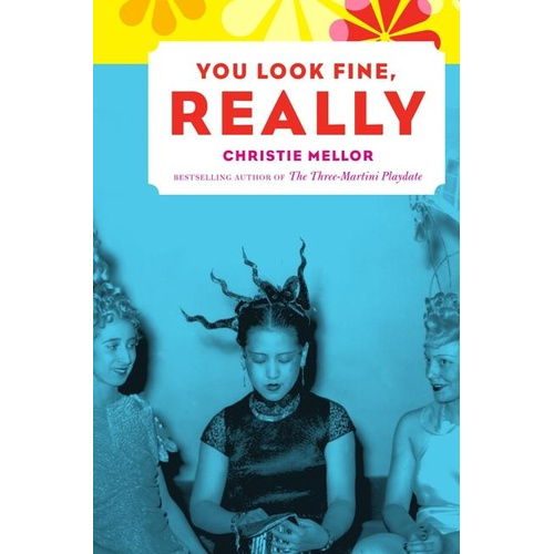 You Look Fine, Really -Christie Mellor Book