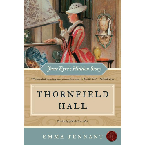 Thornfield Hall: Jane Eyre&#39;s Hidden Story -Emma Tennant Book