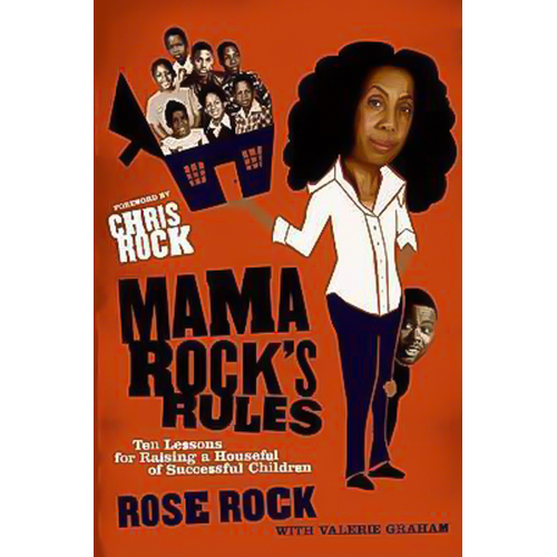 Mama Rock&#39;s Rules: Ten Lessons for Raising a Houseful of Successful Children - 