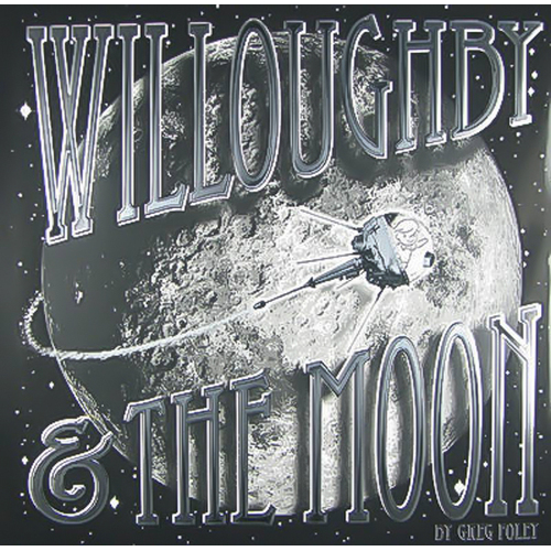 Willoughby &amp; the Moon -Greg Foley Book