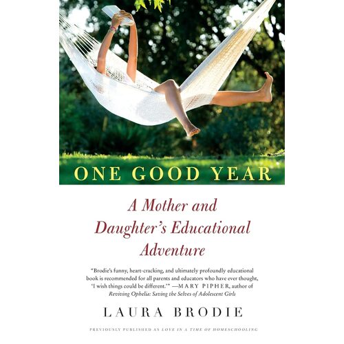 One Good Year: A Memoir of a Mother and Daughter&#39;s Educational Adventure - 