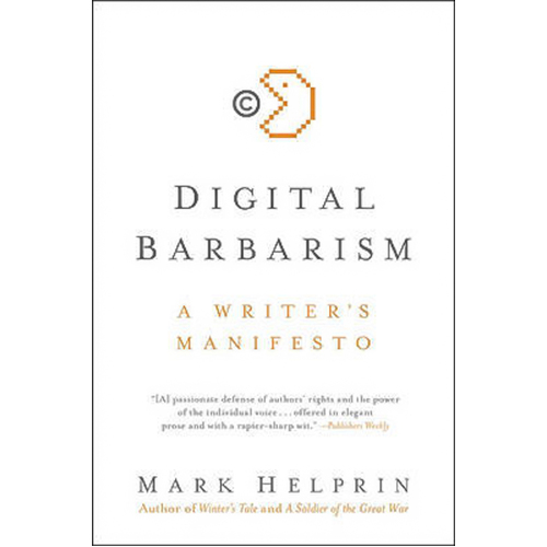 Digital Barbarism: A Writer&#39;s Manifesto -Mark Helprin Book