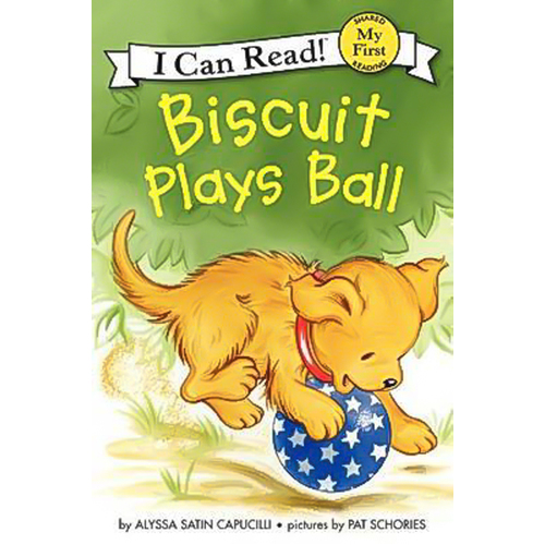 Biscuit Plays Ball (My First I Can Read Biscuit - Level Pre1): Hardback Children&#39;s Book