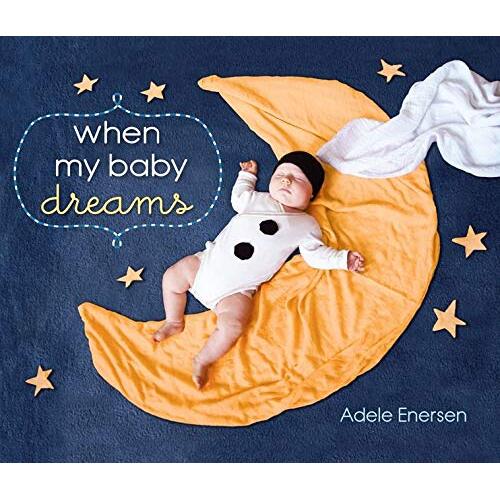 When My Baby Dreams -Adele Enersen Children&#39;s Book