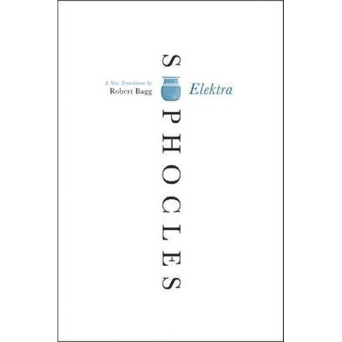 Elektra: A New Translation -Robert Bagg Sophocles Book
