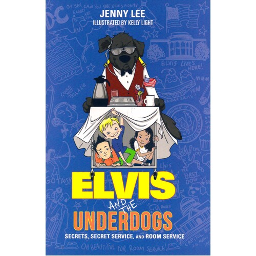 Elvis and the Underdogs: Secrets, Secret Service, and Room Service Paperback