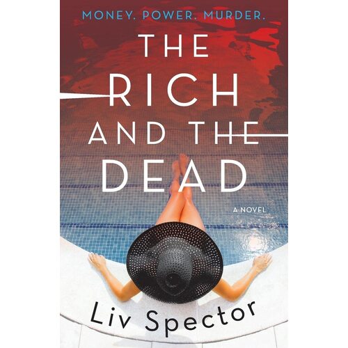 The Rich and the Dead: A Novel (Lila Day Novels) -Liv Spector Book