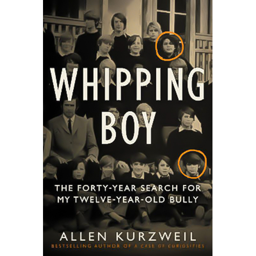 Whipping Boy: The Forty-Year Search For My Twelve-Year-Old Bully - Novel