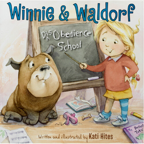 Winnie &amp; Waldorf: Disobedience School -Kati Hites Hardcover Children&#39;s Book