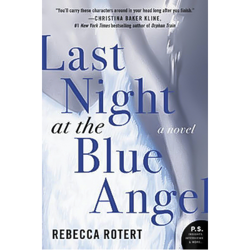 Last Night at the Blue Angel: A Novel -Rebecca Rotert Book