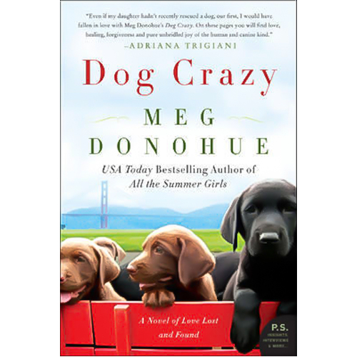 Dog Crazy: A Novel of Love Lost and Found -Megan Donohue Book