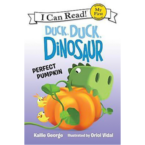 Duck, Duck, Dinosaur: Perfect Pumpkin (My First I Can Read) Children&#39;s Book