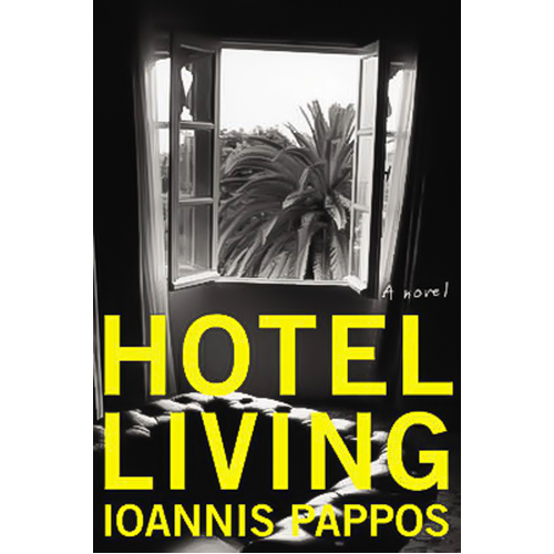 Hotel Living: A Novel -Ioannis Pappos Novel Book